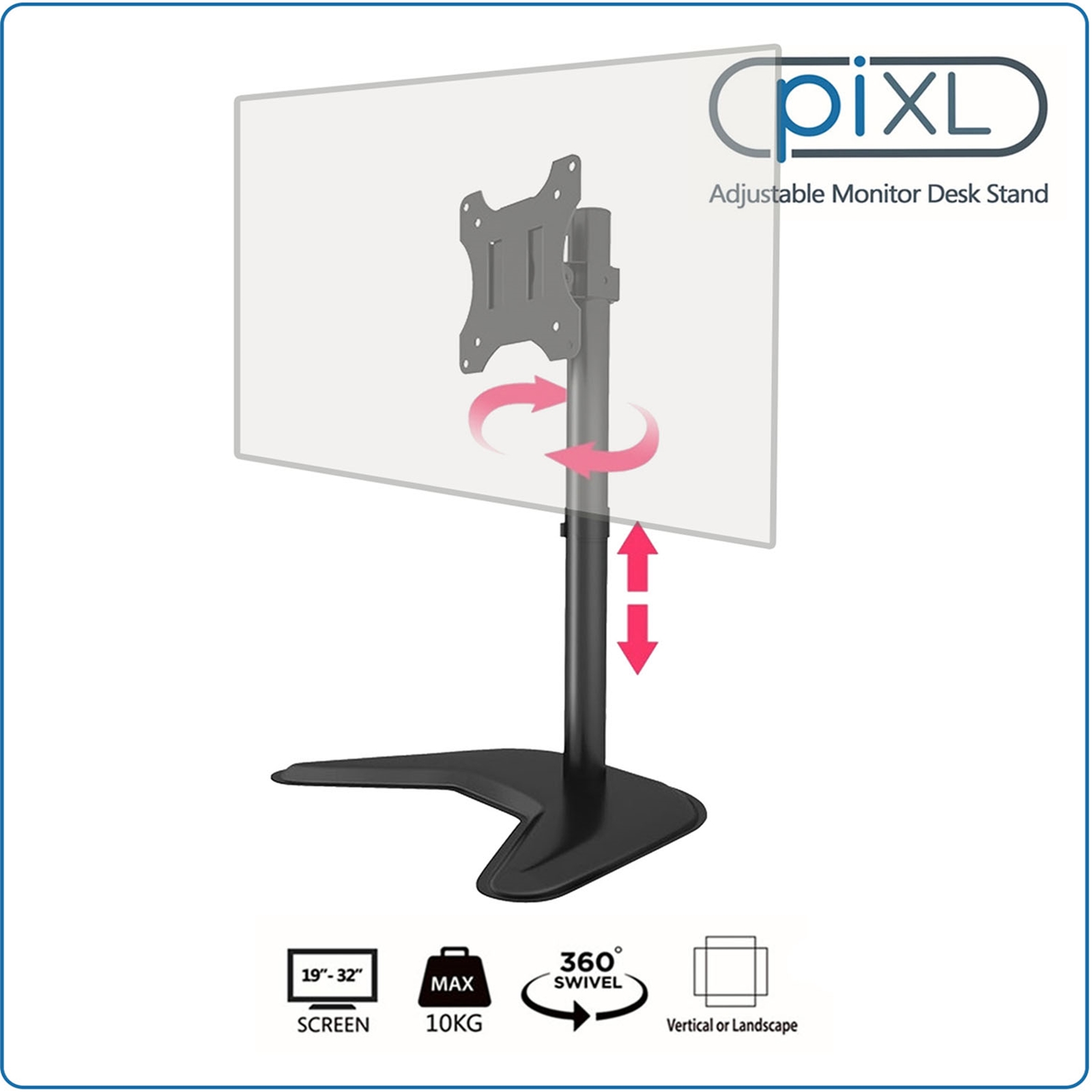 piXL Single Monitor Arm Desk Stand, For Screens up to 32'', Max Weight 10Kg, Freestanding, Height Adjustable, Pivot, Swivel 360
